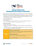 Educational Material: Teacher Guide for the  Breaking the Solar System Instant Pack